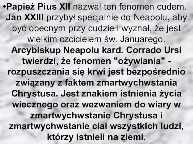 Papież Pius XII nazwał ten fenomen cudem. Jan XXIII przybył specjalnie