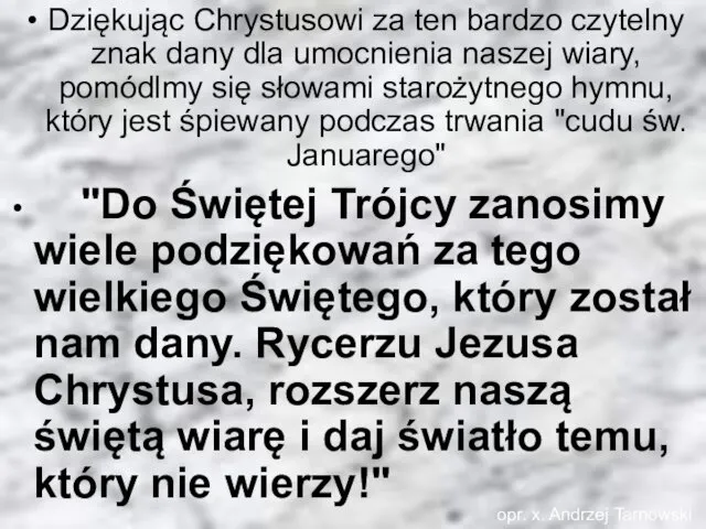 Dziękując Chrystusowi za ten bardzo czytelny znak dany dla umocnienia naszej