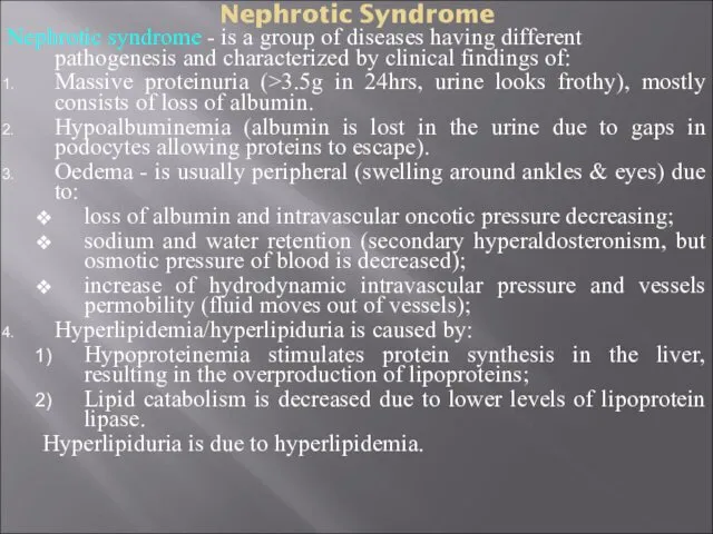 Nephrotic Syndrome Nephrotic syndrome - is a group of diseases having