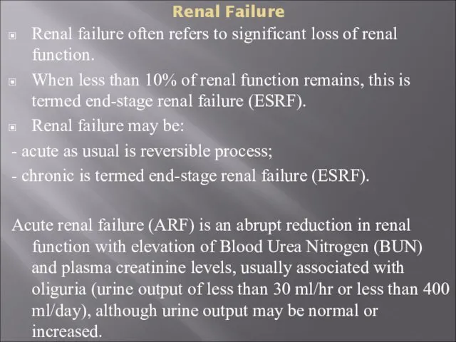 Renal Failure Renal failure often refers to significant loss of renal