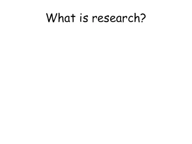 What is research?