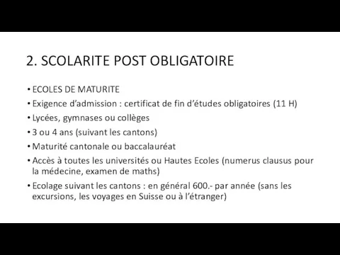 2. SCOLARITE POST OBLIGATOIRE ECOLES DE MATURITE Exigence d’admission : certificat