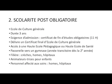 2. SCOLARITE POST OBLIGATOIRE Ecole de Culture générale Durée 3 ans