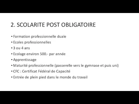 2. SCOLARITE POST OBLIGATOIRE Formation professionnelle duale Ecoles professionnelles 3 ou