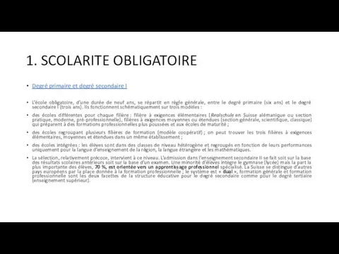 1. SCOLARITE OBLIGATOIRE Degré primaire et degré secondaire I L’école obligatoire,