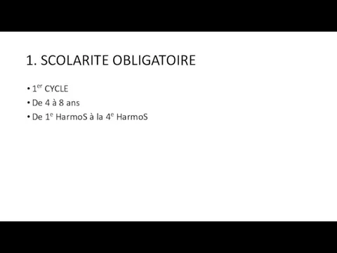 1. SCOLARITE OBLIGATOIRE 1er CYCLE De 4 à 8 ans De