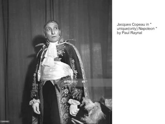 Jacques Copeau in " unique(only) Napoleon " by Paul Raynal