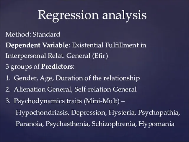 Regression analysis Method: Standard Dependent Variable: Existential Fulfillment in Interpersonal Relat.