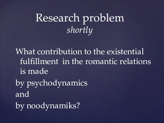 What contribution to the existential fulfillment in the romantic relations is