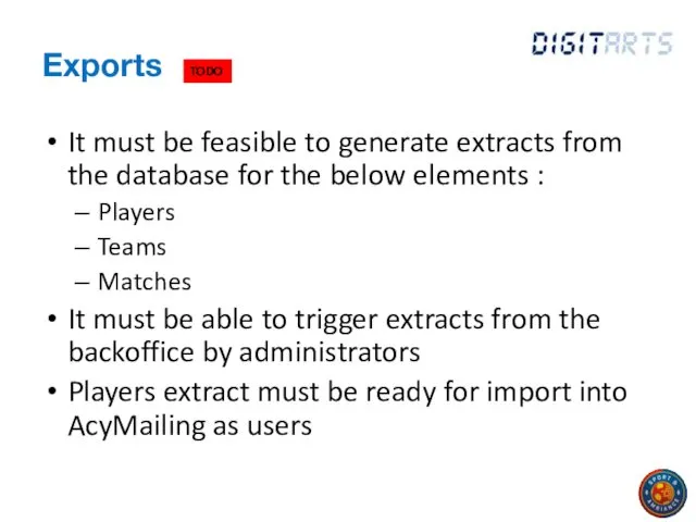 Exports It must be feasible to generate extracts from the database