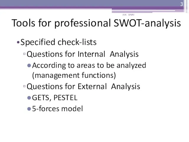Tools for professional SWOT-analysis Specified check-lists Questions for Internal Analysis According