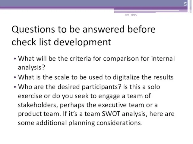 Questions to be answered before check list development What will be