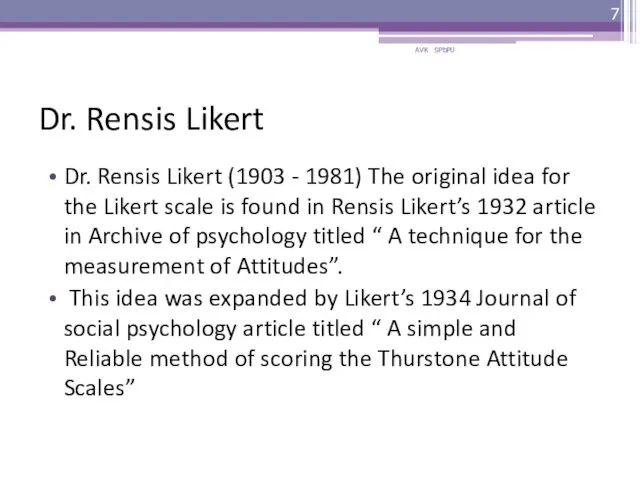 Dr. Rensis Likert Dr. Rensis Likert (1903 - 1981) The original