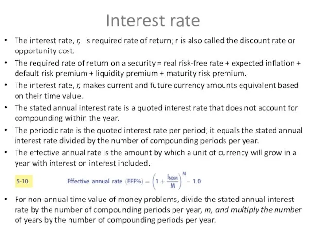 Interest rate The interest rate, r, is required rate of return;