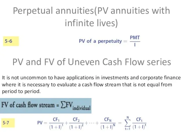 Perpetual annuities(PV annuities with infinite lives) It is not uncommon to