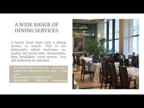 A WIDE RANGE OF DINING SERVICES A luxury hotel must have