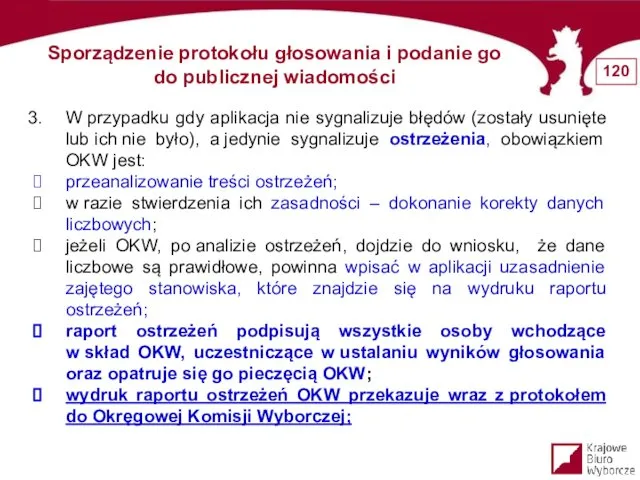 W przypadku gdy aplikacja nie sygnalizuje błędów (zostały usunięte lub ich