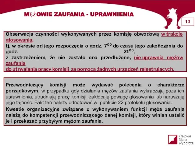 MĘŻOWIE ZAUFANIA - UPRAWNIENIA Przewodniczący komisji może wydawać polecenia o charakterze