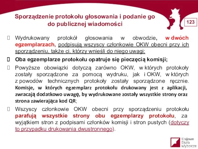 Wydrukowany protokół głosowania w obwodzie, w dwóch egzemplarzach, podpisują wszyscy członkowie