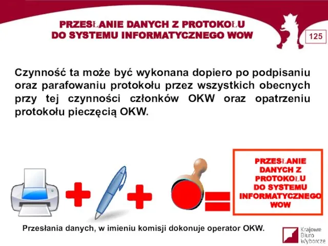 PRZESŁANIE DANYCH Z PROTOKOŁU DO SYSTEMU INFORMATYCZNEGO WOW Czynność ta może