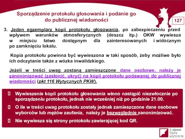 Sporządzenie protokołu głosowania i podanie go do publicznej wiadomości 3. Jeden