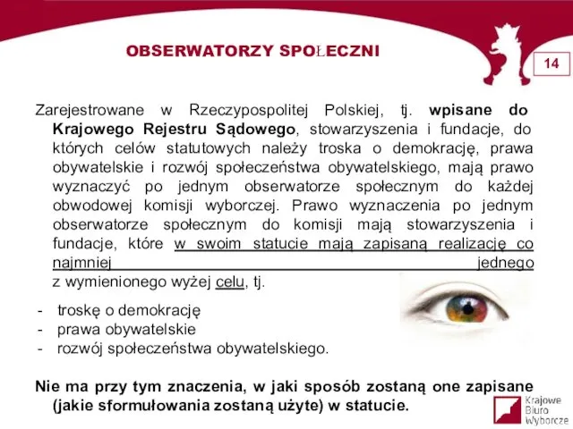 OBSERWATORZY SPOŁECZNI Zarejestrowane w Rzeczypospolitej Polskiej, tj. wpisane do Krajowego Rejestru