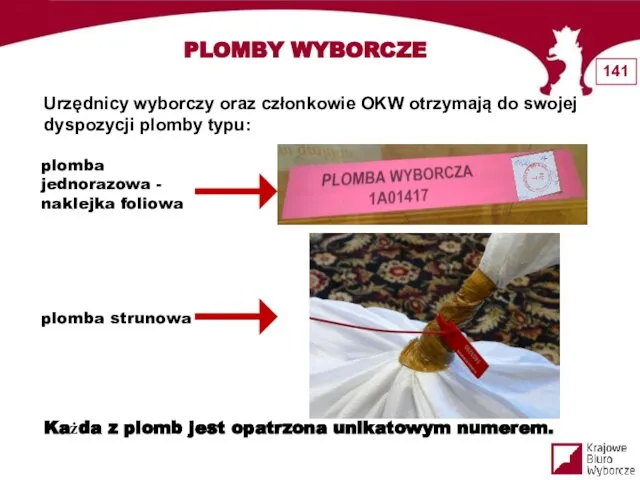 PLOMBY WYBORCZE Urzędnicy wyborczy oraz członkowie OKW otrzymają do swojej dyspozycji