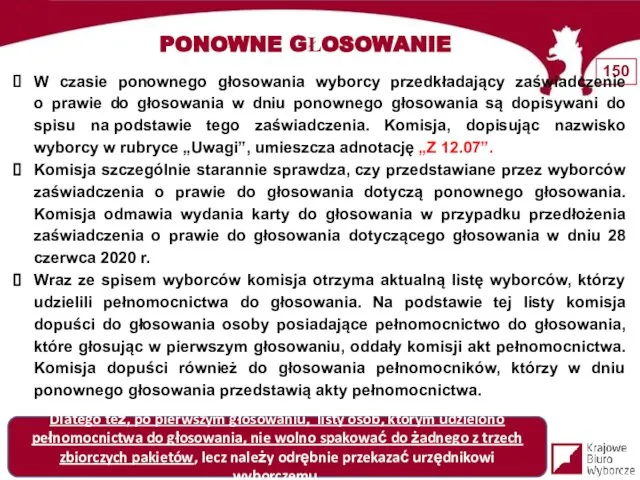 W czasie ponownego głosowania wyborcy przedkładający zaświadczenie o prawie do głosowania