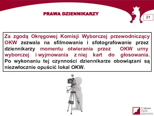 PRAWA DZIENNIKARZY Za zgodą Okręgowej Komisji Wyborczej przewodniczący OKW zezwala na