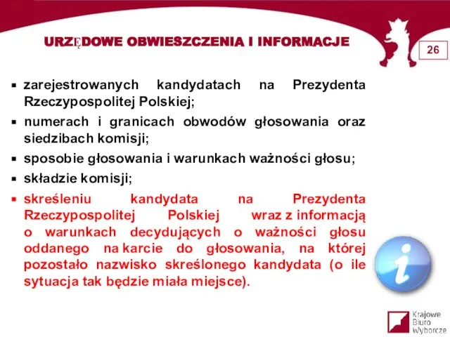 URZĘDOWE OBWIESZCZENIA I INFORMACJE zarejestrowanych kandydatach na Prezydenta Rzeczypospolitej Polskiej; numerach