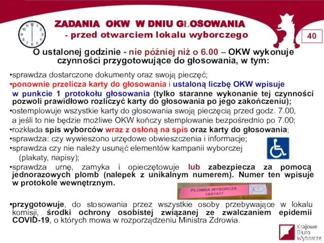 ZADANIA OKW W DNIU GŁOSOWANIA - przed otwarciem lokalu wyborczego O