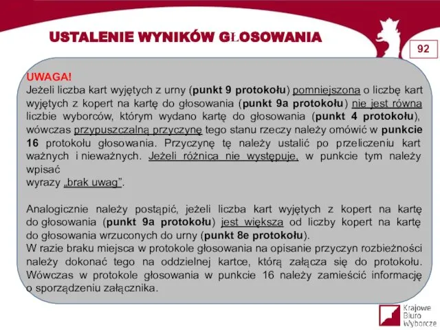 UWAGA! Jeżeli liczba kart wyjętych z urny (punkt 9 protokołu) pomniejszona