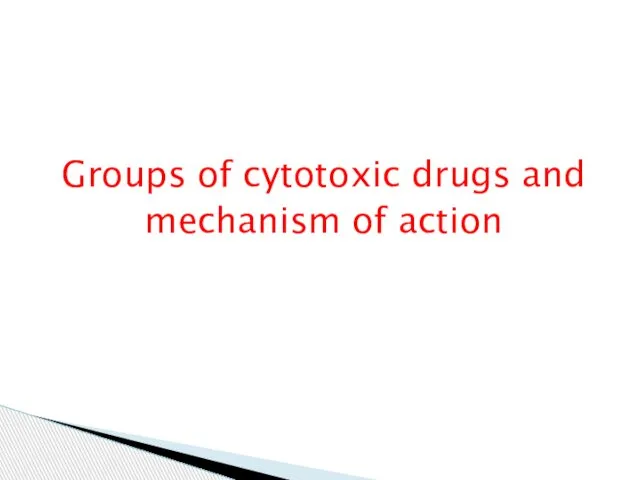 Groups of cytotoxic drugs and mechanism of action