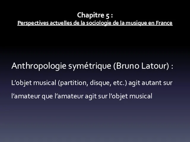 Chapitre 5 : Perspectives actuelles de la sociologie de la musique