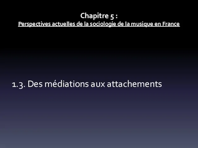 Chapitre 5 : Perspectives actuelles de la sociologie de la musique