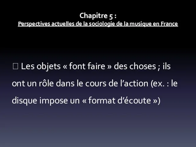 Chapitre 5 : Perspectives actuelles de la sociologie de la musique