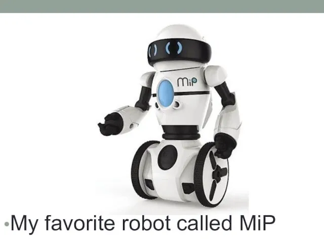 My favorite robot called MiP