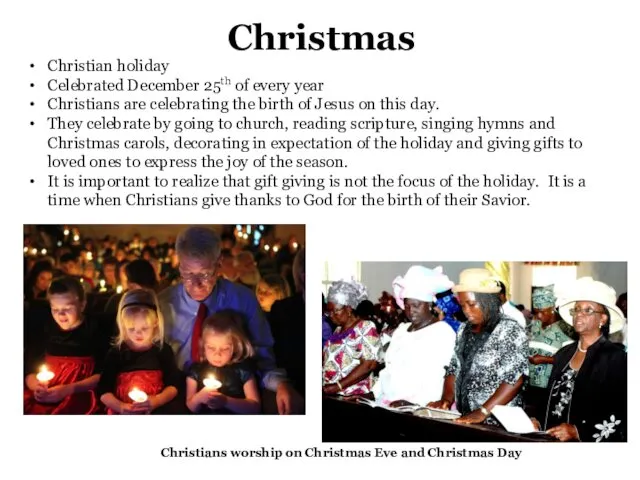 Christmas Christian holiday Celebrated December 25th of every year Christians are