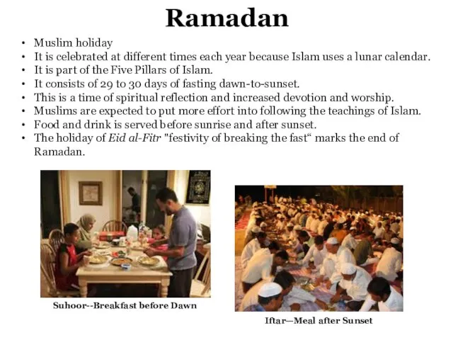 Ramadan Muslim holiday It is celebrated at different times each year