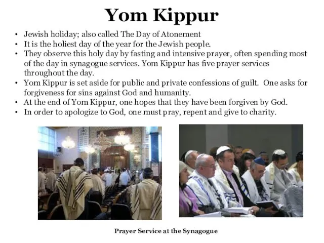Yom Kippur Jewish holiday; also called The Day of Atonement It