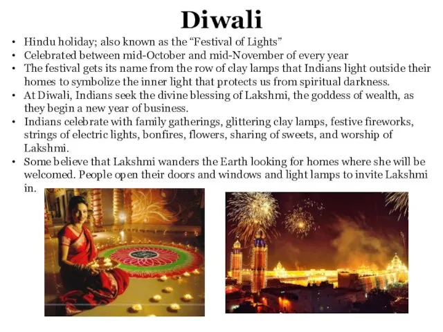 Diwali Hindu holiday; also known as the “Festival of Lights” Celebrated