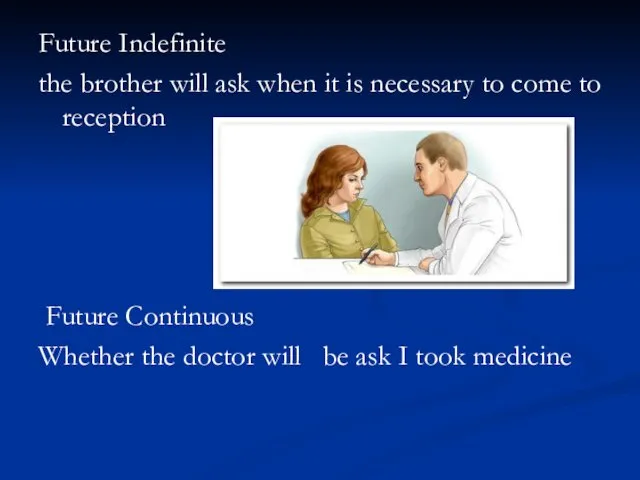 Future Indefinite the brother will ask when it is necessary to