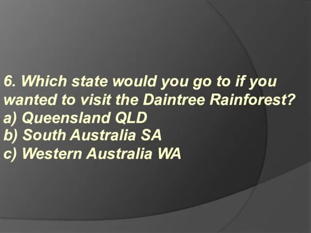 a) Queensland QLD b) South Australia SA c) Western Australia WA