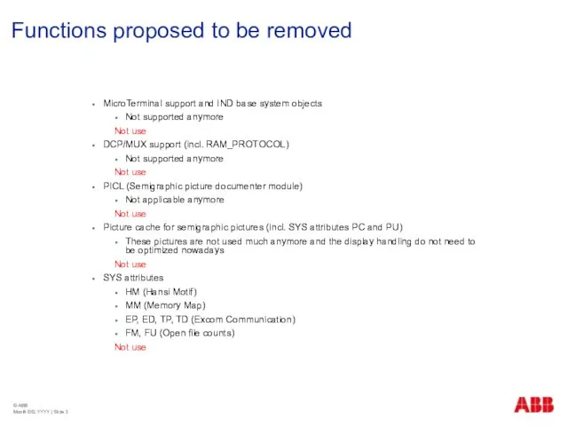 Functions proposed to be removed MicroTerminal support and IND base system