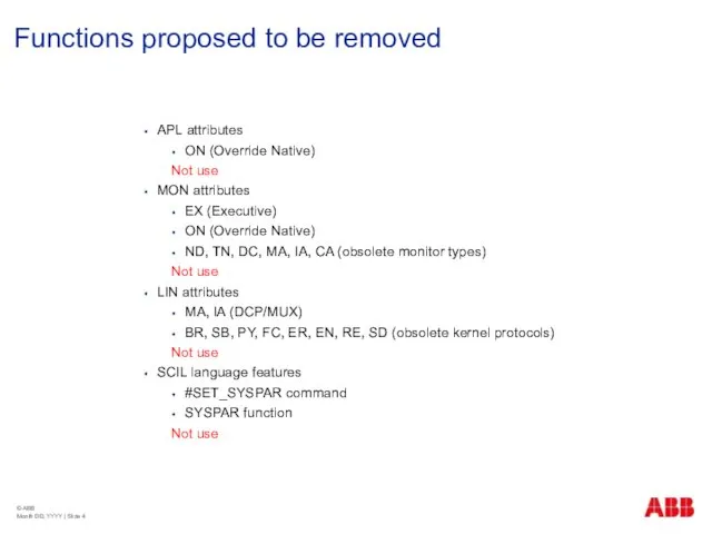 Functions proposed to be removed APL attributes ON (Override Native) Not