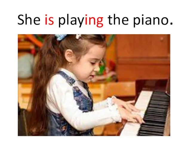 She is playing the piano.