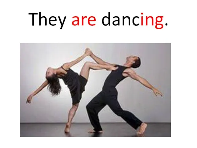 They are dancing.