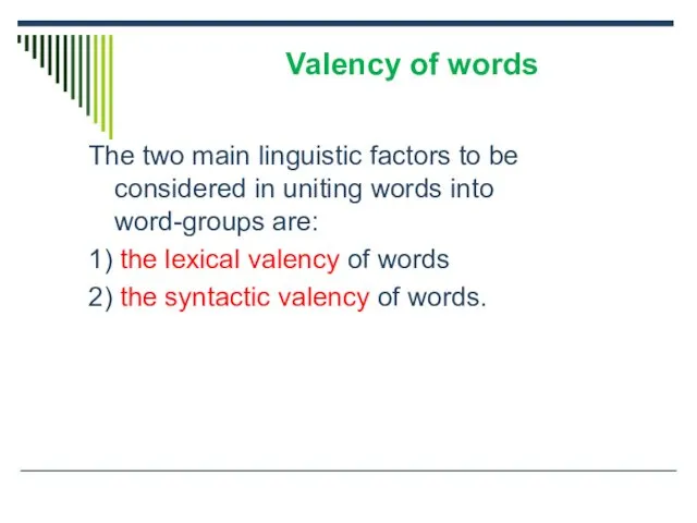 Valency of words The two main linguistic factors to be considered