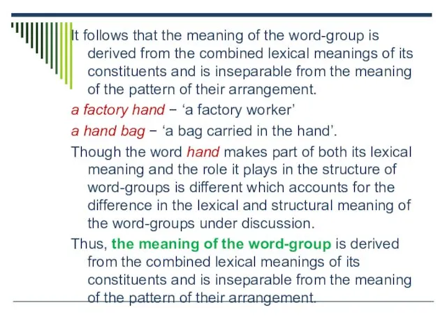 It follows that the meaning of the word-group is derived from