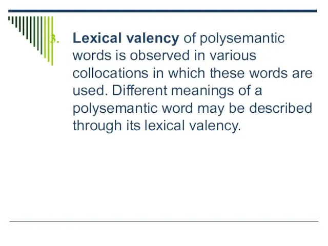 Lexical valency of polysemantic words is observed in various collocations in
